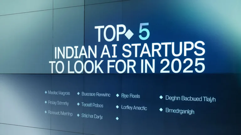 India’s Hottest Tech Startups to Watch in 2025